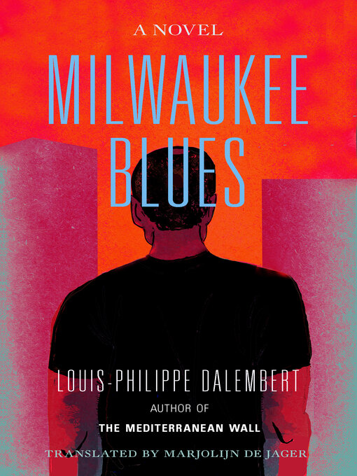 Title details for Milwaukee Blues by Louis-Philippe Dalembert - Available